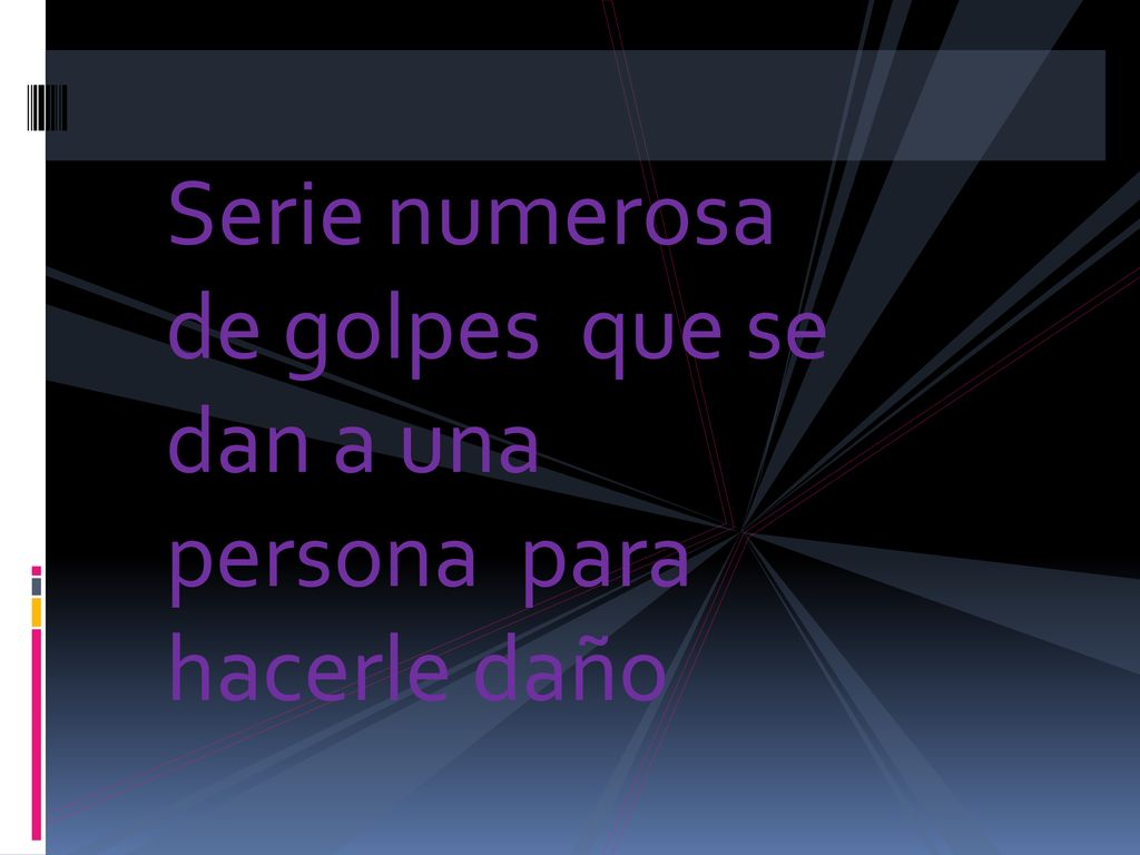 Serie numerosa de golpes que se dan a una persona para hacerle daño