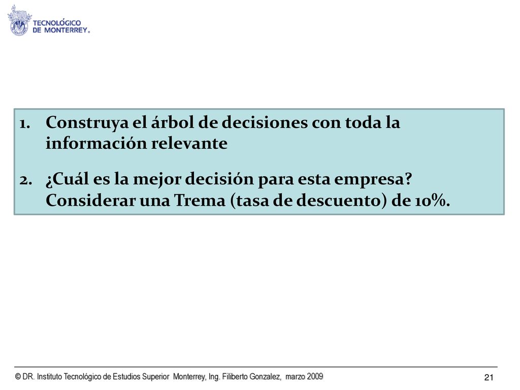 Construya el árbol de decisiones con toda la información relevante