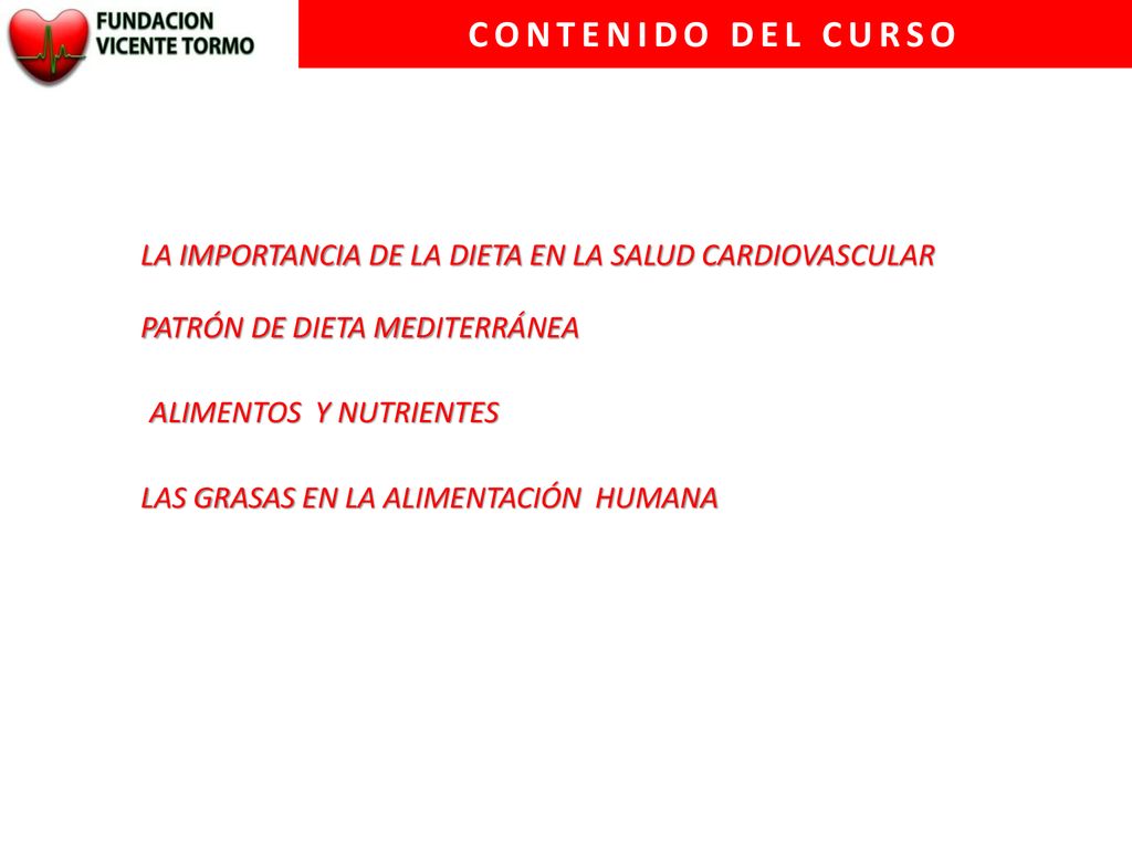 CONTENIDO DEL CURSO LA IMPORTANCIA DE LA DIETA EN LA SALUD CARDIOVASCULAR. PATRÓN DE DIETA MEDITERRÁNEA.