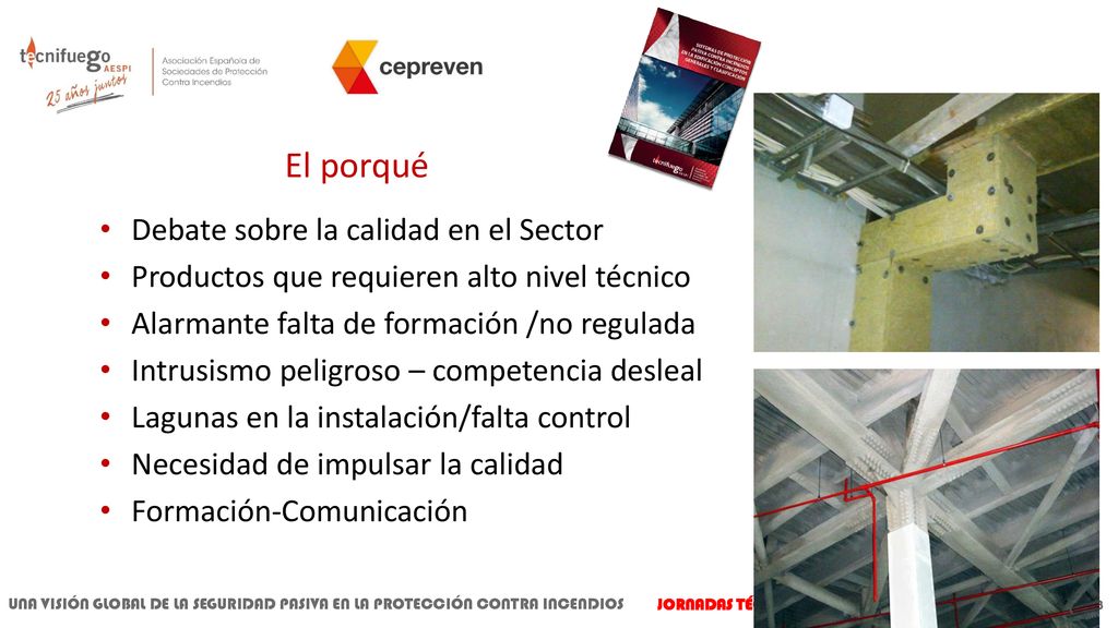 El porqué Debate sobre la calidad en el Sector