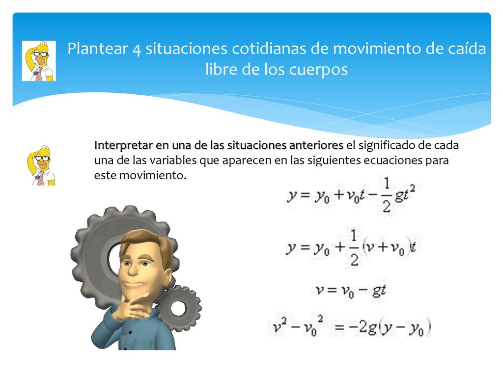 Plantear 4 situaciones cotidianas de movimiento de caída libre de los cuerpos