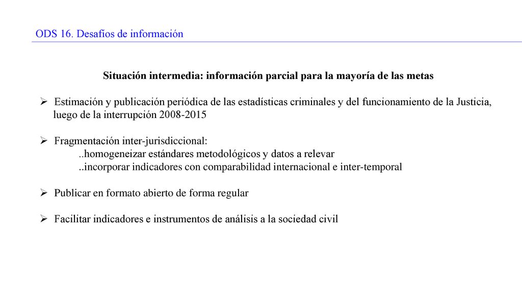 Situación intermedia: información parcial para la mayoría de las metas