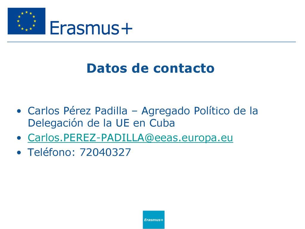 Datos de contacto Carlos Pérez Padilla – Agregado Político de la Delegación de la UE en Cuba.