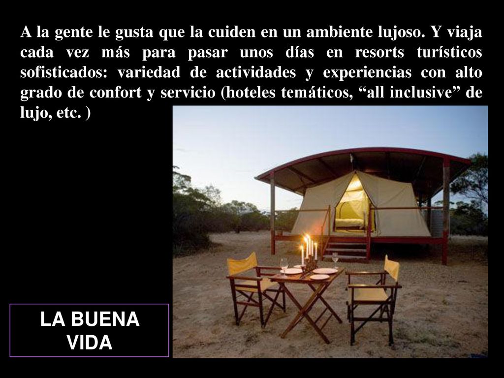 A la gente le gusta que la cuiden en un ambiente lujoso