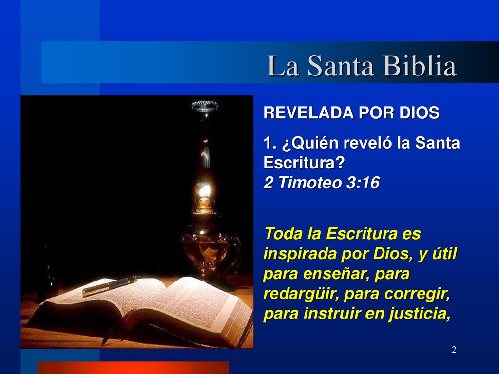 La Santa Biblia REVELADA POR DIOS 1. ¿Quién reveló la Santa Escritura