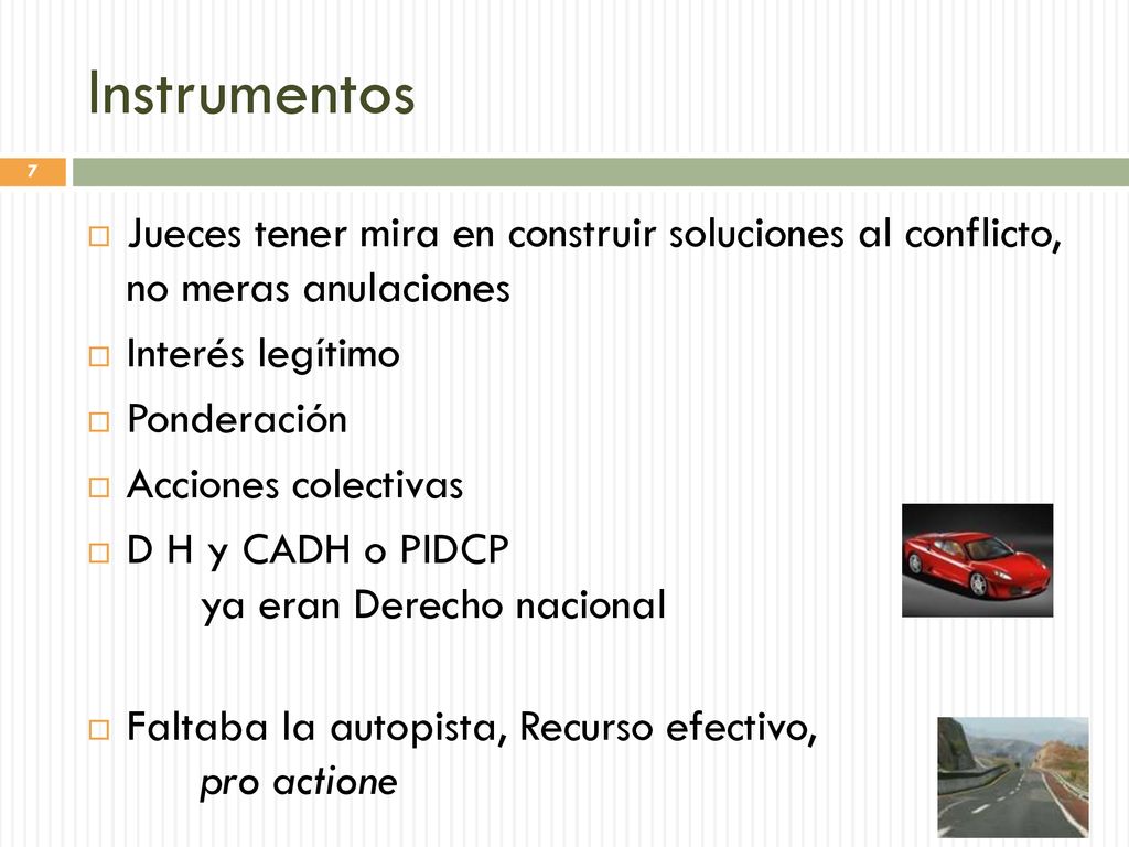 Instrumentos Jueces tener mira en construir soluciones al conflicto, no meras anulaciones. Interés legítimo.