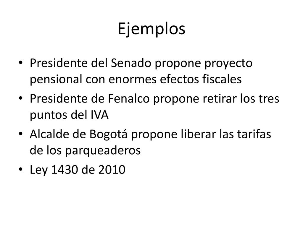 Ejemplos Presidente del Senado propone proyecto pensional con enormes efectos fiscales.
