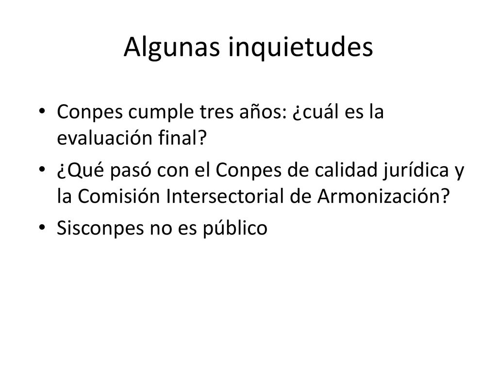Algunas inquietudes Conpes cumple tres años: ¿cuál es la evaluación final