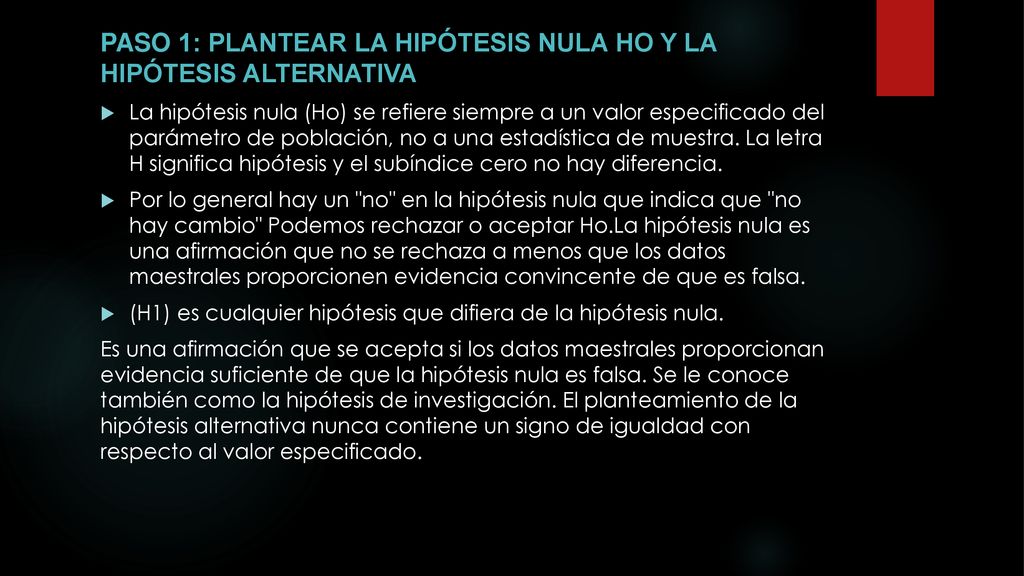 PASO 1: PLANTEAR LA HIPÓTESIS NULA HO Y LA HIPÓTESIS ALTERNATIVA