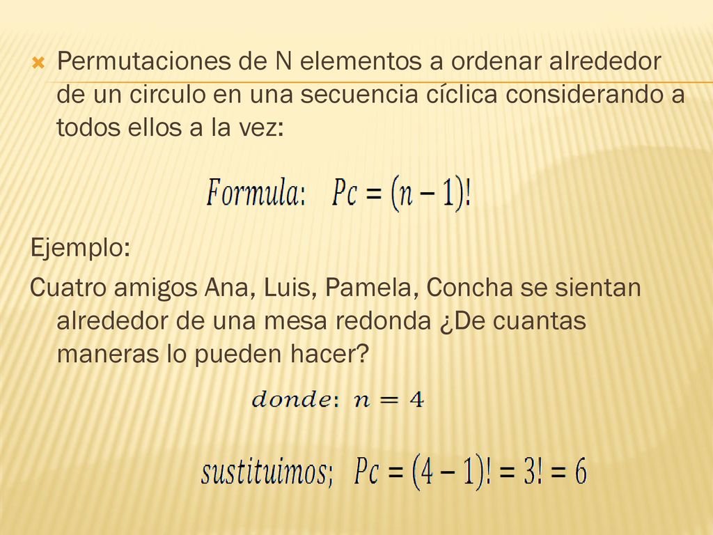 Permutaciones de N elementos a ordenar alrededor de un circulo en una secuencia cíclica considerando a todos ellos a la vez: