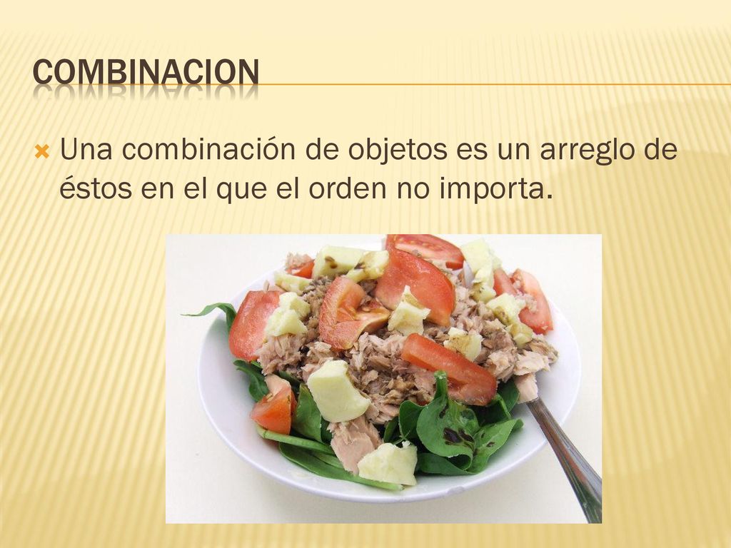 COMBINACION Una combinación de objetos es un arreglo de éstos en el que el orden no importa.
