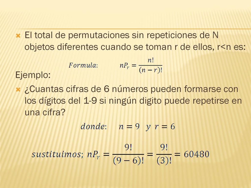 El total de permutaciones sin repeticiones de N objetos diferentes cuando se toman r de ellos, r<n es: