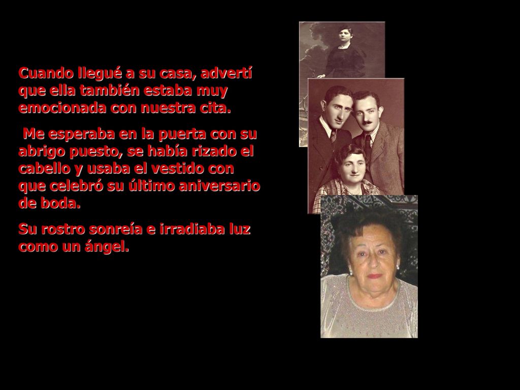 Cuando llegué a su casa, advertí que ella también estaba muy emocionada con nuestra cita.