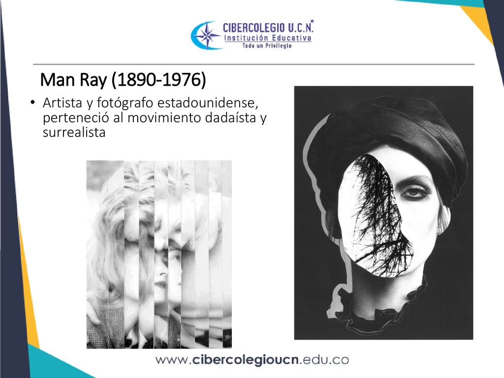 Man Ray ( ) Artista y fotógrafo estadounidense, perteneció al movimiento dadaísta y surrealista.