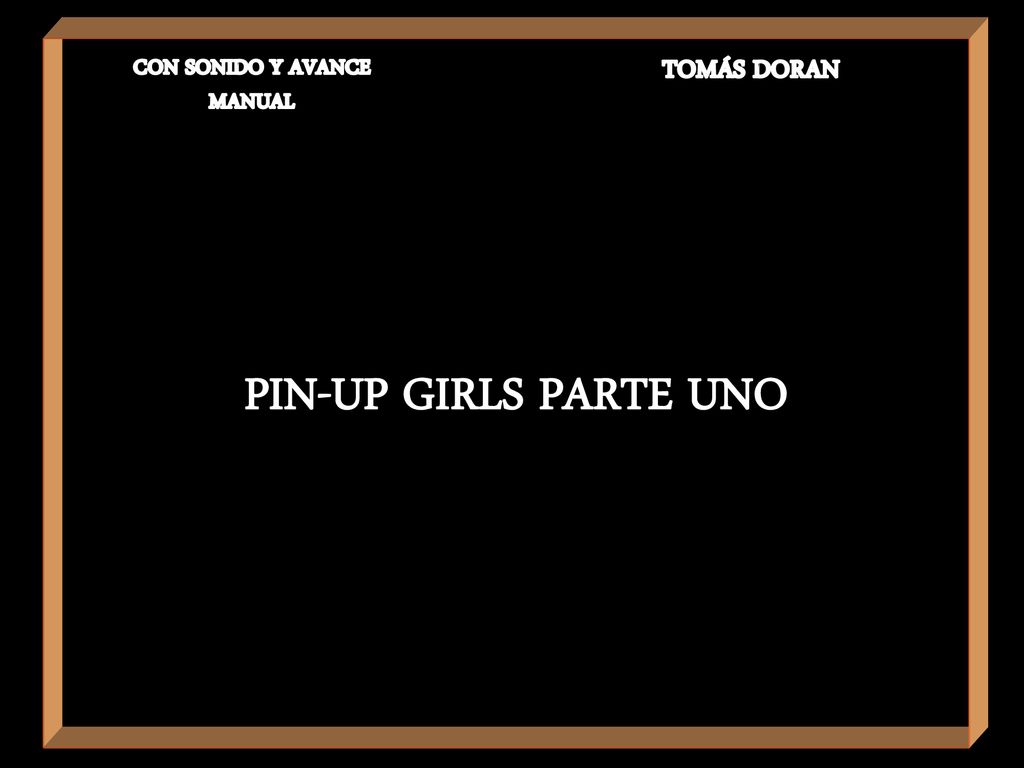CON SONIDO Y AVANCE MANUAL TOMÁS DORAN PIN-UP GIRLS PARTE UNO
