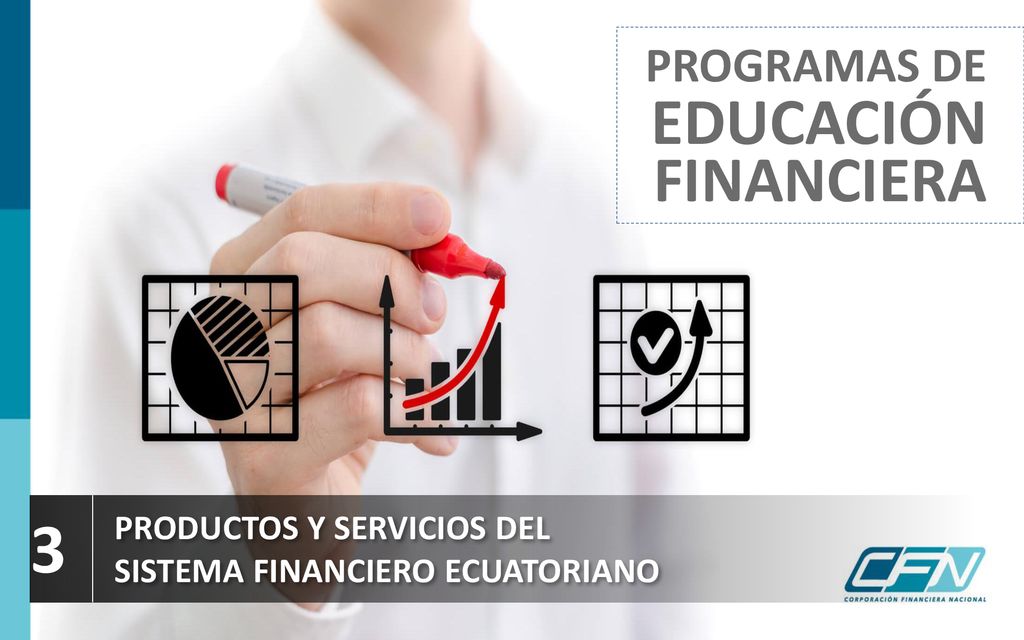 3 EDUCACIÓN FINANCIERA PROGRAMAS DE PRODUCTOS Y SERVICIOS DEL