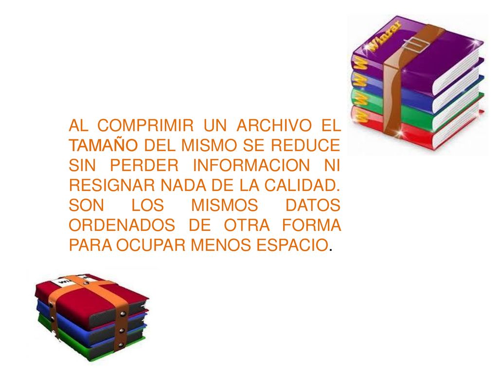 AL COMPRIMIR UN ARCHIVO EL TAMAÑO DEL MISMO SE REDUCE SIN PERDER INFORMACION NI RESIGNAR NADA DE LA CALIDAD.