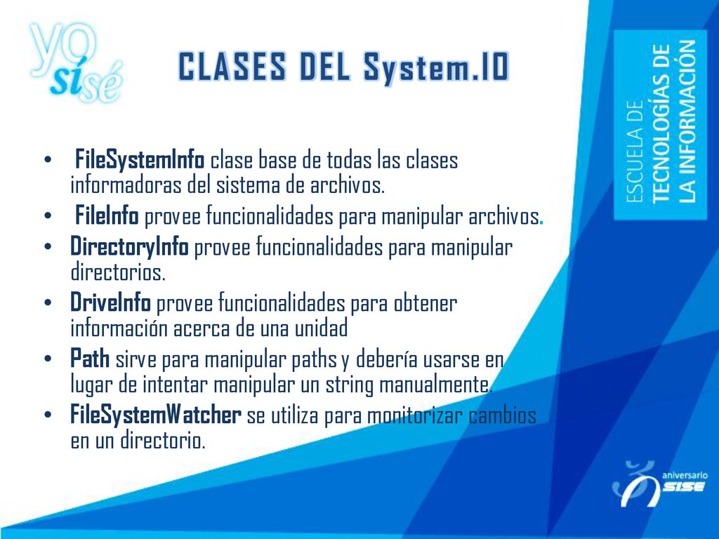 CLASES DEL System.IO FileSystemInfo clase base de todas las clases informadoras del sistema de archivos.