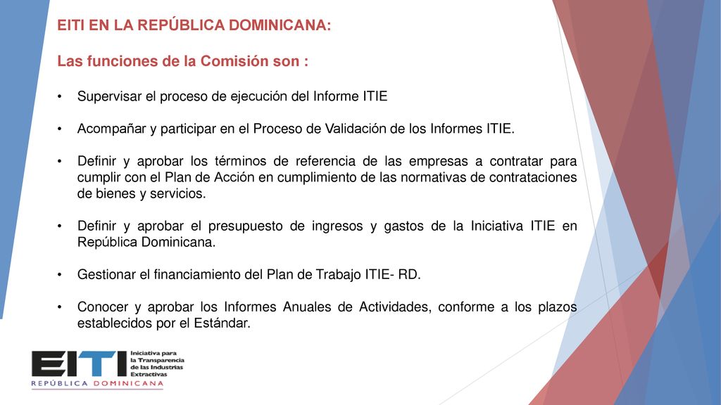 EITI EN LA REPÚBLICA DOMINICANA: Las funciones de la Comisión son :