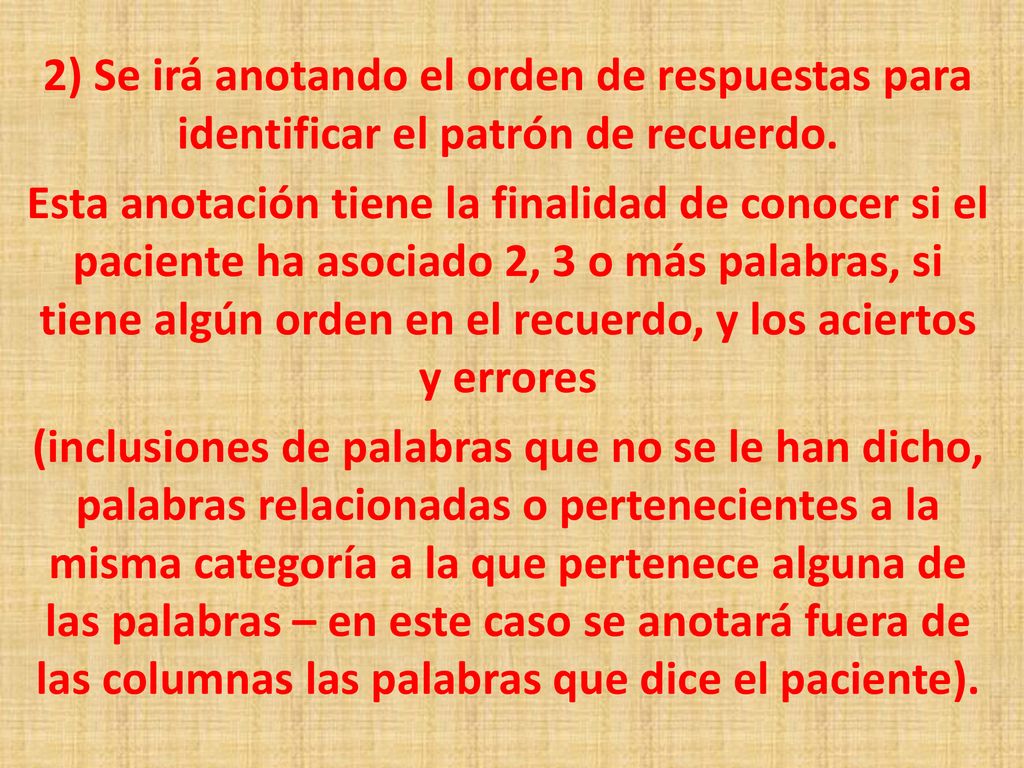 2) Se irá anotando el orden de respuestas para identificar el patrón de recuerdo.