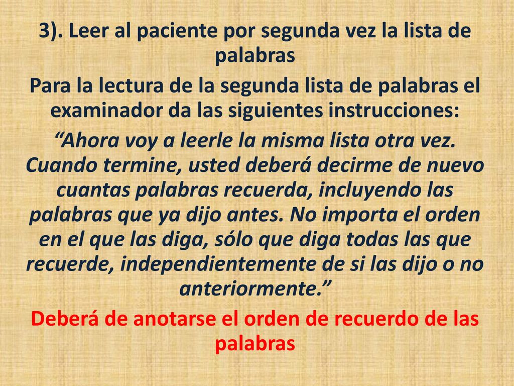 3). Leer al paciente por segunda vez la lista de palabras