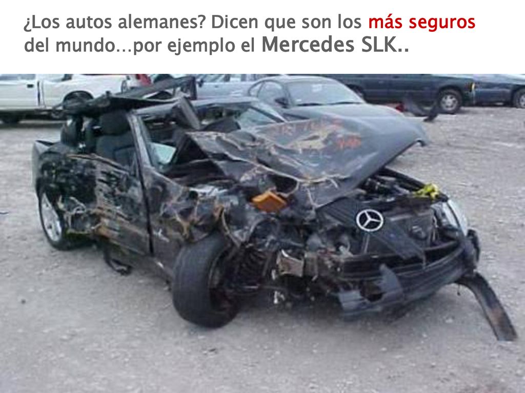 ¿Los autos alemanes Dicen que son los más seguros del mundo…por ejemplo el Mercedes SLK..