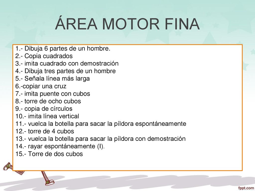 ÁREA MOTOR FINA 1.- Dibuja 6 partes de un hombre. 2.- Copia cuadrados