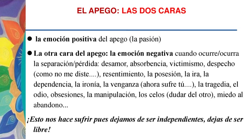 EL APEGO: LAS DOS CARAS la emoción positiva del apego (la pasión)