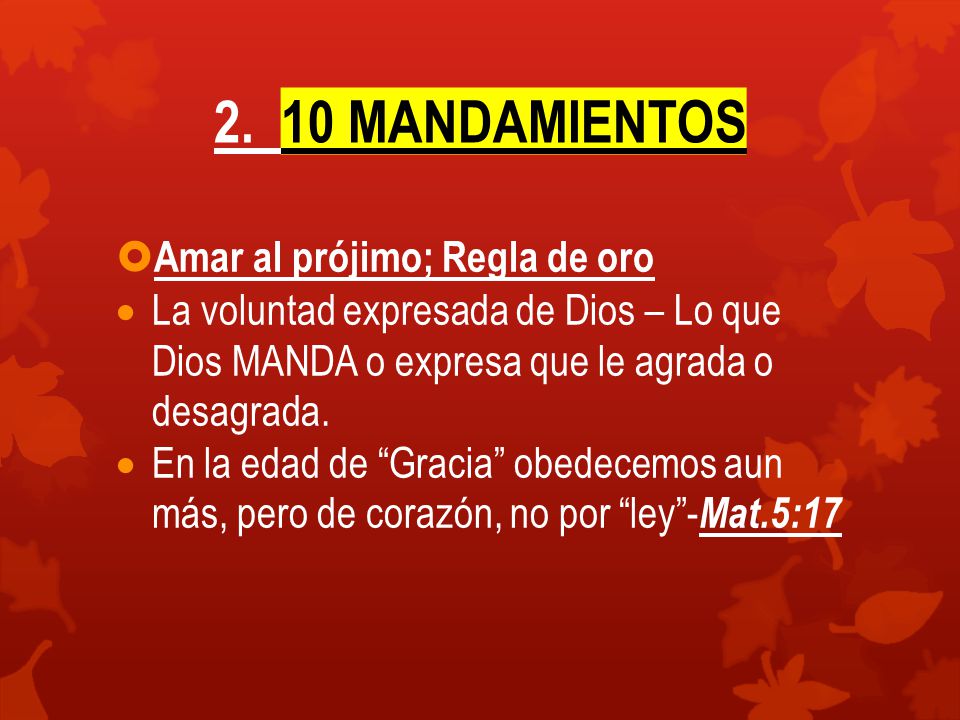 2. 10 MANDAMIENTOS Amar al prójimo; Regla de oro