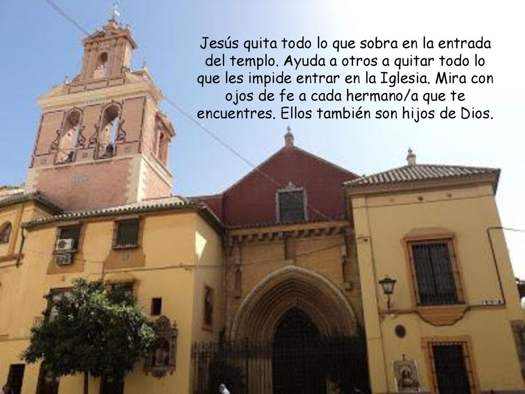 Jesús quita todo lo que sobra en la entrada del templo