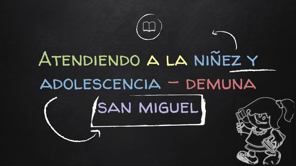 Atendiendo a la niñez y adolescencia - demuna san miguel