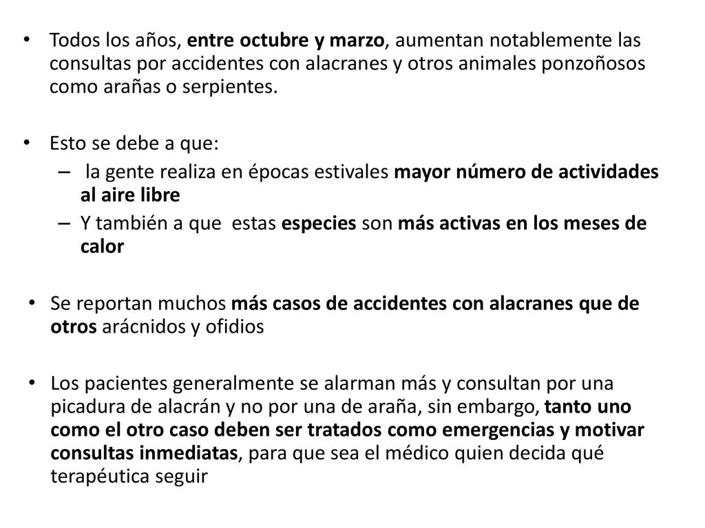 Todos los años, entre octubre y marzo, aumentan notablemente las consultas por accidentes con alacranes y otros animales ponzoñosos como arañas o serpientes.