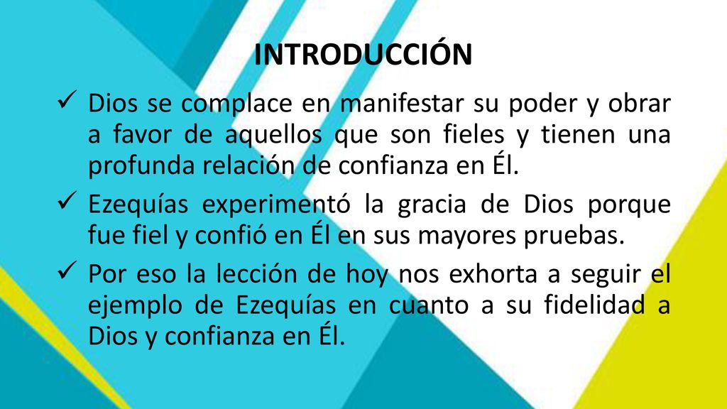 INTRODUCCIÓN Dios se complace en manifestar su poder y obrar a favor de aquellos que son fieles y tienen una profunda relación de confianza en Él.