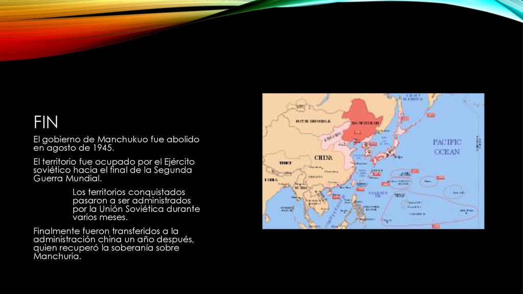 Fin El gobierno de Manchukuo fue abolido en agosto de 1945.