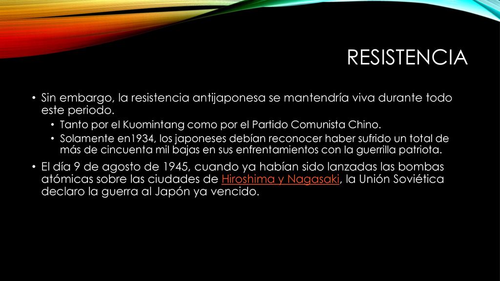 Resistencia Sin embargo, la resistencia antijaponesa se mantendría viva durante todo este periodo.