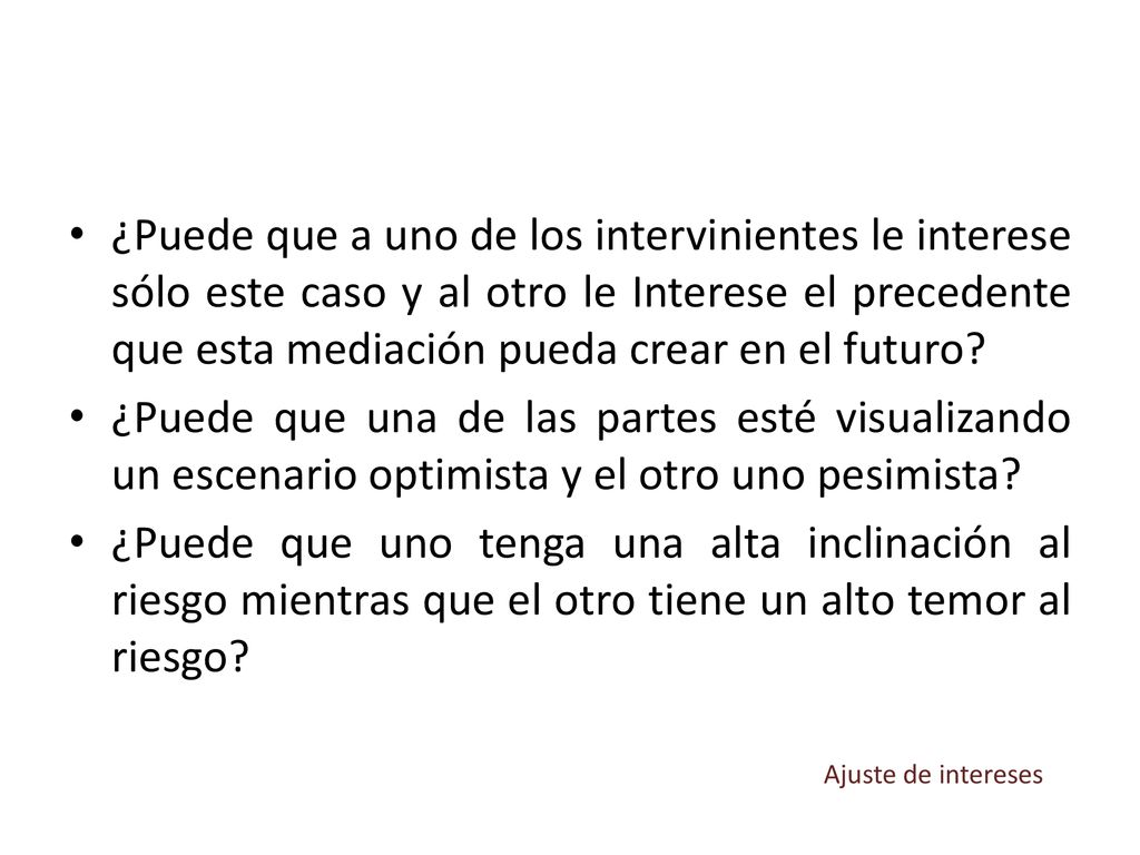 ¿Puede que a uno de los intervinientes le interese sólo este caso y al otro le Interese el precedente que esta mediación pueda crear en el futuro