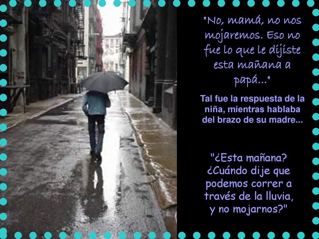 ¿Esta mañana ¿Cuándo dije que podemos correr a través de la lluvia,