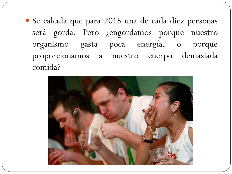 Se calcula que para 2015 una de cada diez personas será gorda