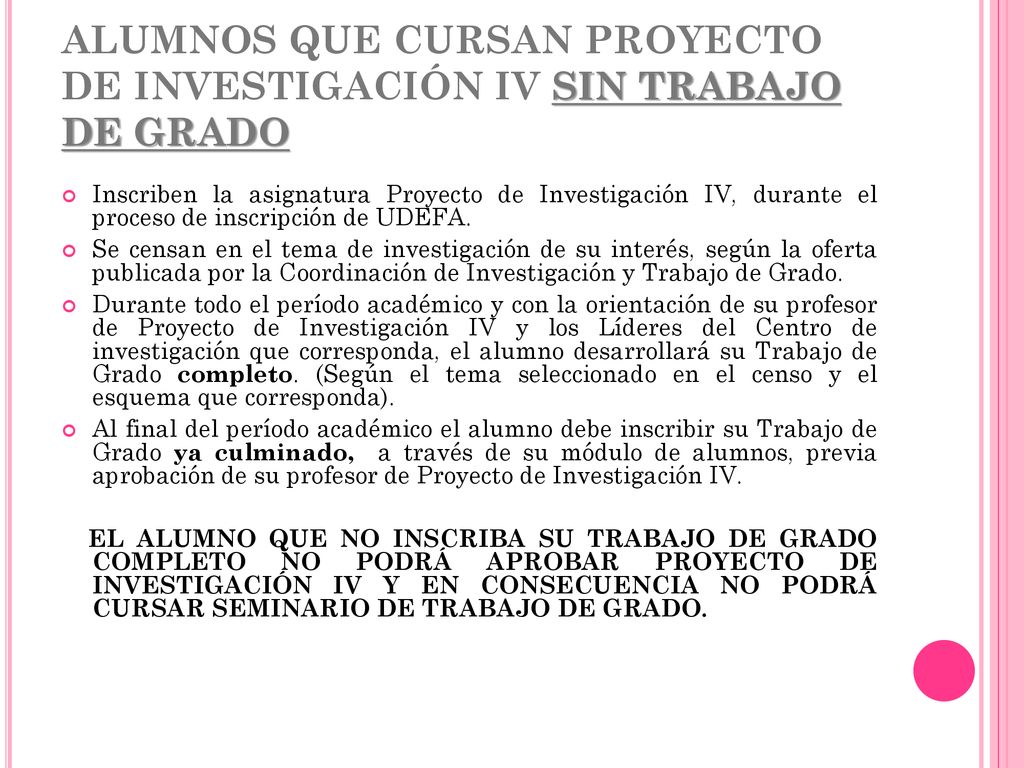 ALUMNOS QUE CURSAN PROYECTO DE INVESTIGACIÓN IV SIN TRABAJO DE GRADO