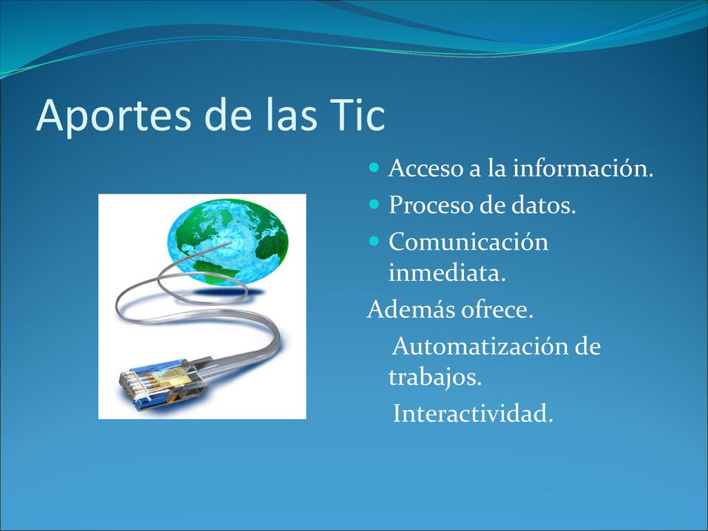 Aportes de las Tic Acceso a la información. Proceso de datos.