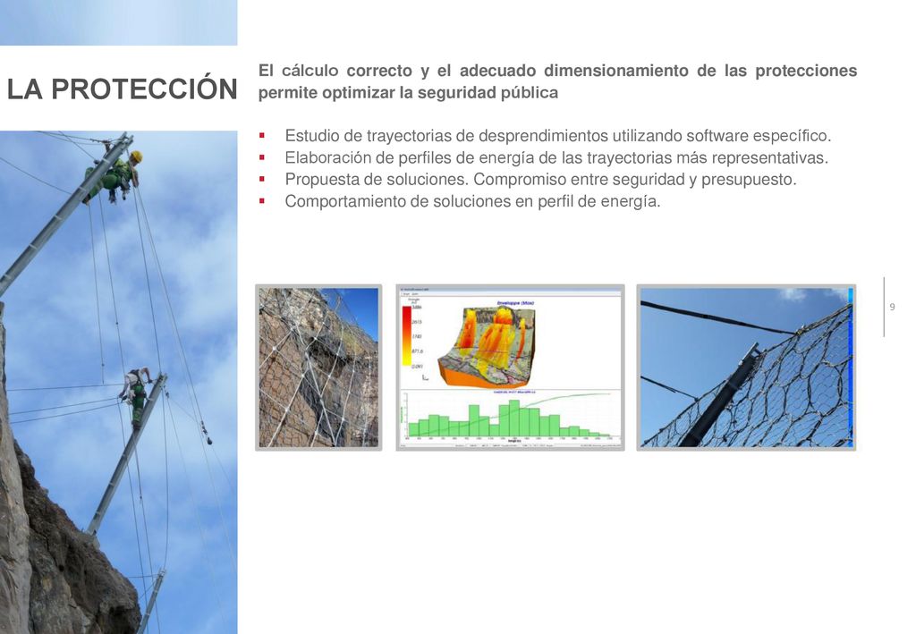 LA PROTECCIÓN El cálculo correcto y el adecuado dimensionamiento de las protecciones permite optimizar la seguridad pública.
