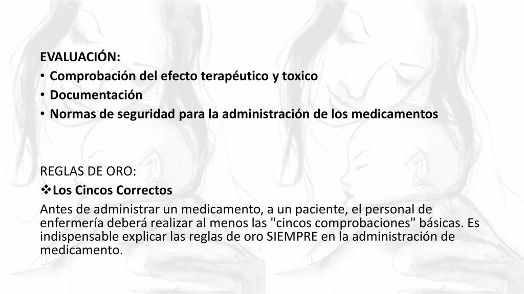 EVALUACIÓN: Comprobación del efecto terapéutico y toxico. Documentación. Normas de seguridad para la administración de los medicamentos.