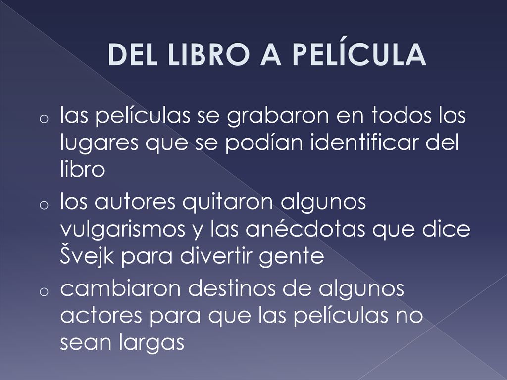 DEL LIBRO A PELÍCULA las películas se grabaron en todos los lugares que se podían identificar del libro.