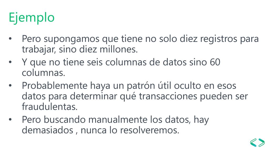 Ejemplo Pero supongamos que tiene no solo diez registros para trabajar, sino diez millones. Y que no tiene seis columnas de datos sino 60 columnas.