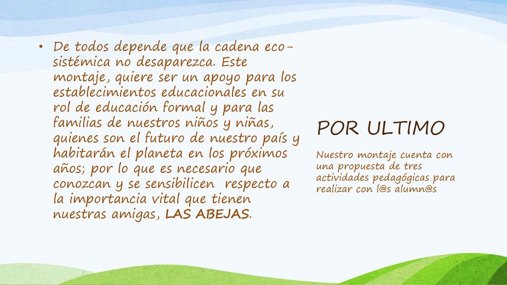 De todos depende que la cadena eco- sistémica no desaparezca