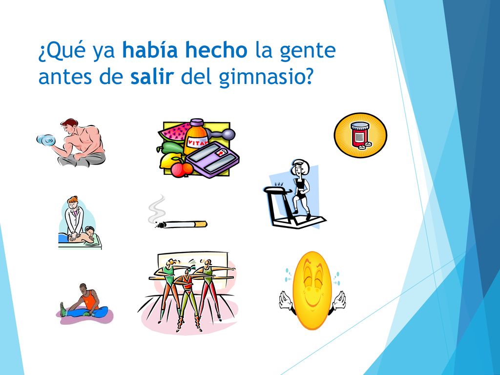 ¿Qué ya había hecho la gente antes de salir del gimnasio