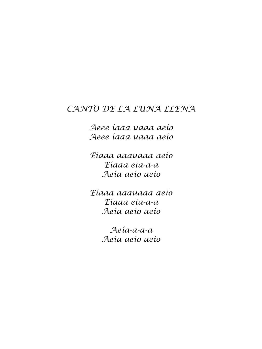 CANTO DE LA LUNA LLENA Aeee iaaa uaaa aeio. Eiaaa aaauaaa aeio.