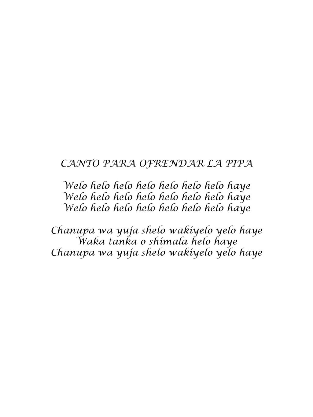 CANTO PARA OFRENDAR LA PIPA Welo helo helo helo helo helo helo haye
