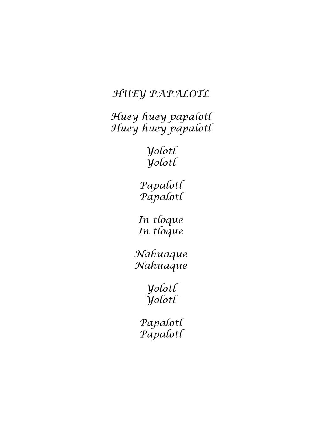 HUEY PAPALOTL Huey huey papalotl Yolotl Papalotl In tloque Nahuaque