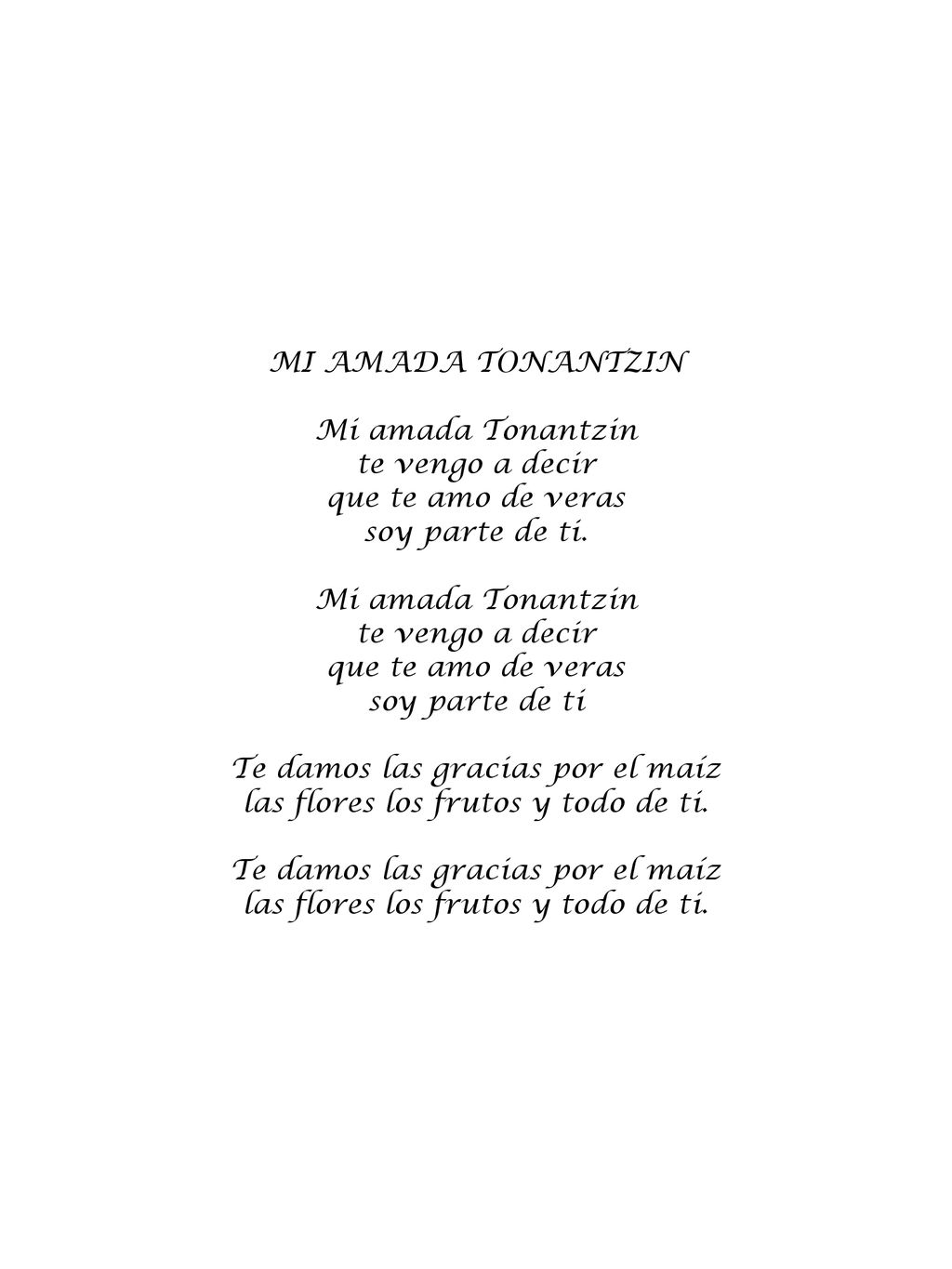 Te damos las gracias por el maíz las flores los frutos y todo de ti.